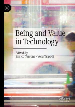 Being and Value in Technology de Enrico Terrone