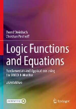 Logic Functions and Equations: Fundamentals and Applications using the XBOOLE-Monitor de Bernd Steinbach