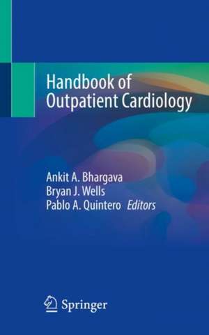 Handbook of Outpatient Cardiology de Ankit A. Bhargava