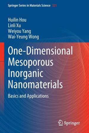 One-Dimensional Mesoporous Inorganic Nanomaterials: Basics and Applications de Huilin Hou