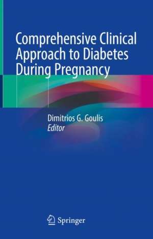 Comprehensive Clinical Approach to Diabetes During Pregnancy de Dimitrios G. Goulis