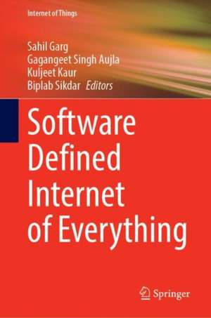 Software Defined Internet of Everything de Gagangeet Singh Aujla