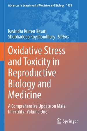 Oxidative Stress and Toxicity in Reproductive Biology and Medicine: A Comprehensive Update on Male Infertility- Volume One de Kavindra Kumar Kesari