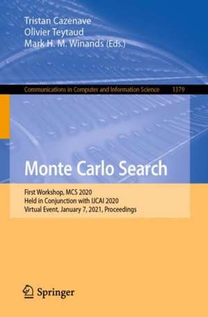 Monte Carlo Search: First Workshop, MCS 2020, Held in Conjunction with IJCAI 2020, Virtual Event, January 7, 2021, Proceedings de Tristan Cazenave