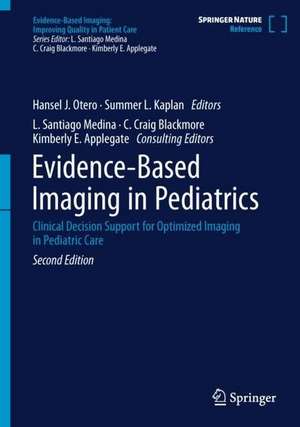 Evidence-Based Imaging in Pediatrics: Clinical Decision Support for Optimized Imaging in Pediatric Care de Hansel J. Otero