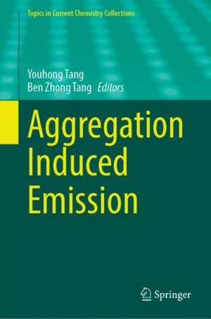 Aggregation-Induced Emission de Youhong Tang