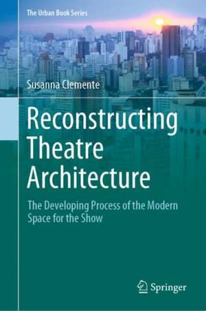 Reconstructing Theatre Architecture: The Developing Process of the Modern Space for the Show de Susanna Clemente