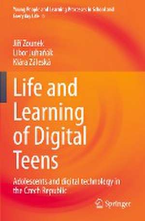 Life and Learning of Digital Teens: Adolescents and digital technology in the Czech Republic de Jiří Zounek