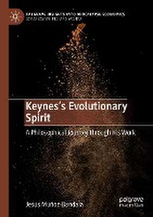 Keynes’s Evolutionary Spirit: A Philosophical Journey through His Work de Jesús Muñoz-Bandala