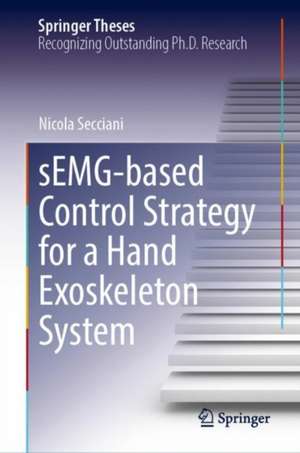 sEMG-based Control Strategy for a Hand Exoskeleton System de Nicola Secciani