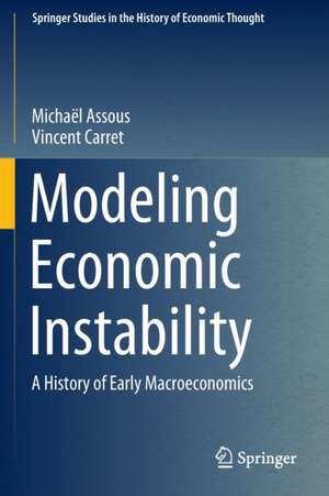 Modeling Economic Instability: A History of Early Macroeconomics de Michaël Assous