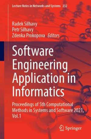 Software Engineering Application in Informatics: Proceedings of 5th Computational Methods in Systems and Software 2021, Vol. 1 de Radek Silhavy