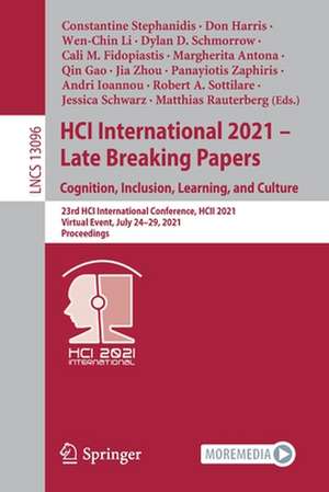 HCI International 2021 - Late Breaking Papers: Cognition, Inclusion, Learning, and Culture: 23rd HCI International Conference, HCII 2021, Virtual Event, July 24–29, 2021, Proceedings de Constantine Stephanidis