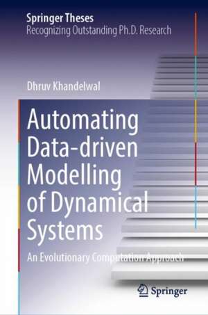 Automating Data-Driven Modelling of Dynamical Systems: An Evolutionary Computation Approach de Dhruv Khandelwal