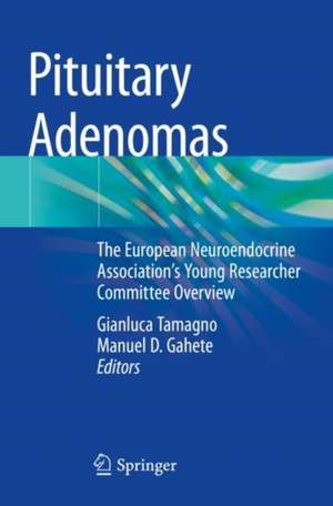 Pituitary Adenomas: The European Neuroendocrine Association’s Young Researcher Committee Overview de Gianluca Tamagno