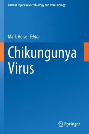 Chikungunya Virus de Mark Heise