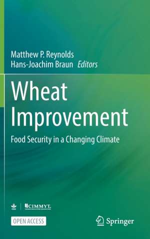 Wheat Improvement: Food Security in a Changing Climate de Matthew P. Reynolds