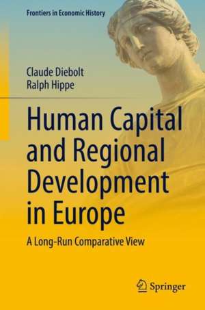 Human Capital and Regional Development in Europe: A Long-Run Comparative View de Claude Diebolt