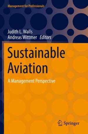 Sustainable Aviation: A Management Perspective de Judith L. Walls