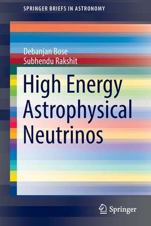 High Energy Astrophysical Neutrinos de Debanjan Bose