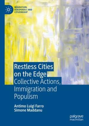 Restless Cities on the Edge: Collective Actions, Immigration and Populism de Antimo Luigi Farro
