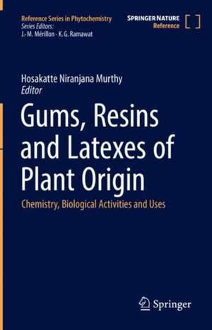 Gums, Resins and Latexes of Plant Origin: Chemistry, Biological Activities and Uses de Hosakatte Niranjana Murthy