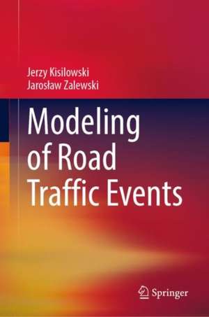 Modeling of Road Traffic Events de Jerzy Kisilowski