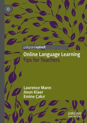 Online Language Learning: Tips for Teachers de Laurence Mann