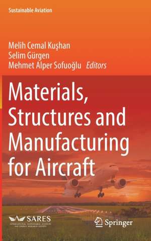 Materials, Structures and Manufacturing for Aircraft de Melih Cemal Kuşhan