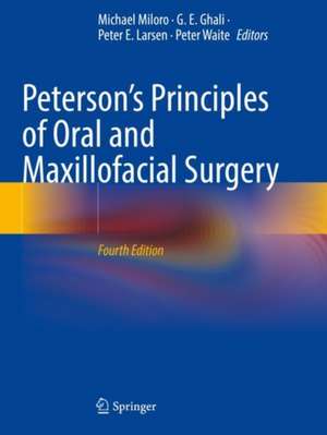 Peterson’s Principles of Oral and Maxillofacial Surgery de Michael Miloro