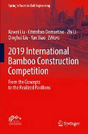 2019 International Bamboo Construction Competition: From the Concepts to the Realized Pavilions de Kewei Liu