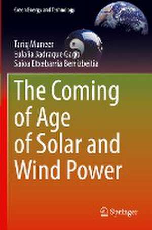 The Coming of Age of Solar and Wind Power de Tariq Muneer