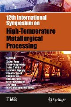 12th International Symposium on High-Temperature Metallurgical Processing de Zhiwei Peng