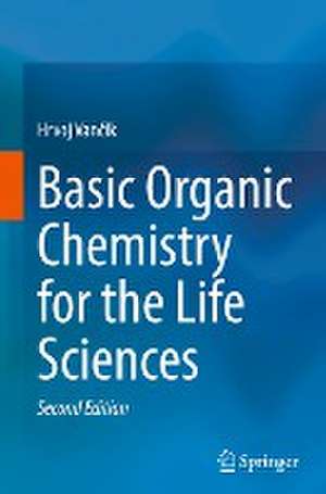 Basic Organic Chemistry for the Life Sciences de Hrvoj Vančik