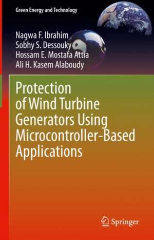 Protection of Wind Turbine Generators Using Microcontroller-Based Applications de Nagwa F. Ibrahim