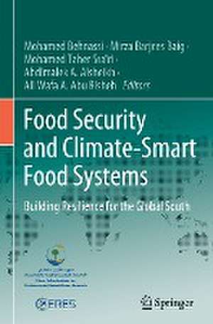 Food Security and Climate-Smart Food Systems: Building Resilience for the Global South de Mohamed Behnassi