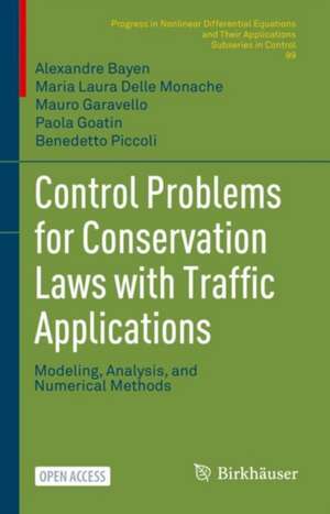 Control Problems for Conservation Laws with Traffic Applications: Modeling, Analysis, and Numerical Methods de Alexandre Bayen