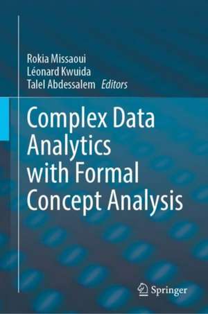 Complex Data Analytics with Formal Concept Analysis de Rokia Missaoui