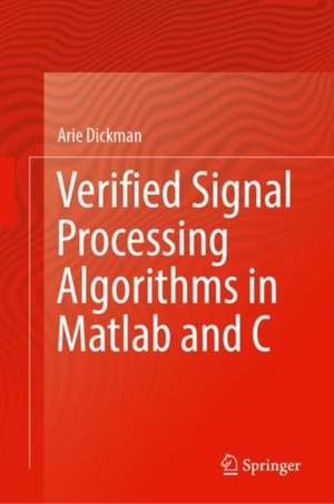 Verified Signal Processing Algorithms in MATLAB and C: Advised by Israel Greiss de Arie Dickman