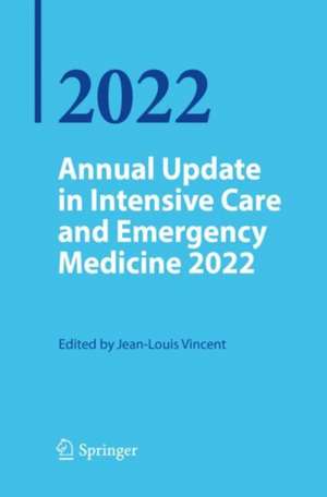 Annual Update in Intensive Care and Emergency Medicine 2022 de Jean Louis Vincent