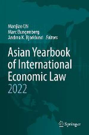 Asian Yearbook of International Economic Law 2022 de Manjiao Chi