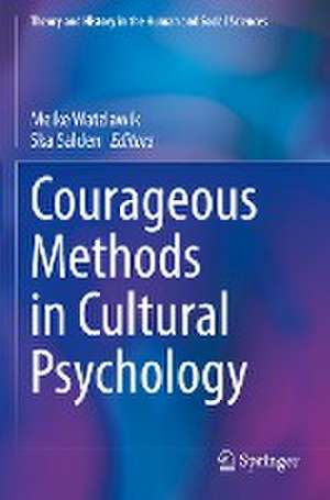 Courageous Methods in Cultural Psychology de Meike Watzlawik