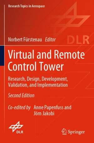 Virtual and Remote Control Tower: Research, Design, Development, Validation, and Implementation de Norbert Fürstenau