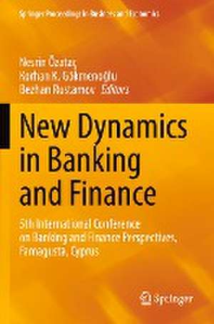 New Dynamics in Banking and Finance: 5th International Conference on Banking and Finance Perspectives, Famagusta, Cyprus de Nesrin Özataç