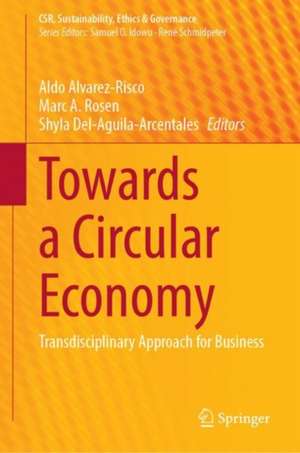 Towards a Circular Economy: Transdisciplinary Approach for Business de Aldo Alvarez-Risco