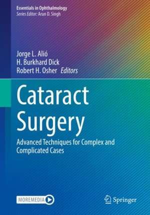 Cataract Surgery: Advanced Techniques for Complex and Complicated Cases de Jorge L. Alió