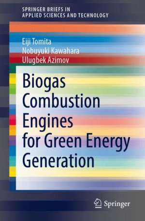 Biogas Combustion Engines for Green Energy Generation de Eiji Tomita