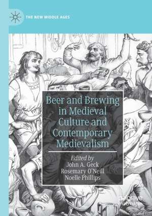 Beer and Brewing in Medieval Culture and Contemporary Medievalism de John A. Geck