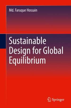 Sustainable Design for Global Equilibrium de Md. Faruque Hossain