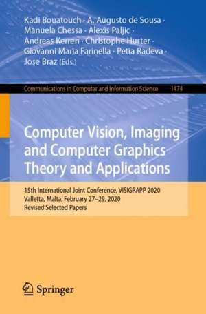 Computer Vision, Imaging and Computer Graphics Theory and Applications: 15th International Joint Conference, VISIGRAPP 2020 Valletta, Malta, February 27–29, 2020, Revised Selected Papers de Kadi Bouatouch